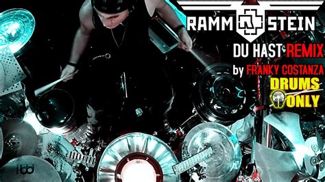 RAMMSTEIN DU HAST REMIX By FRANKY COSTANZA DRUMS ONLY YouTube