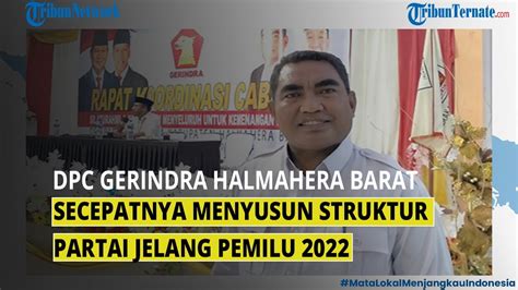 Dpc Gerindra Halmahera Barat Gercep Susun Struktur Partai Hadapi Pemilu