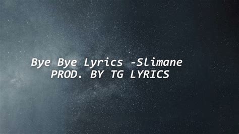 Bye Bye Lyrics Slimane Youtube