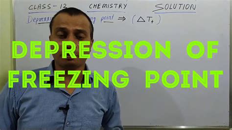 Depression Of Freezing Point Class 12 Chemistry Solution Youtube