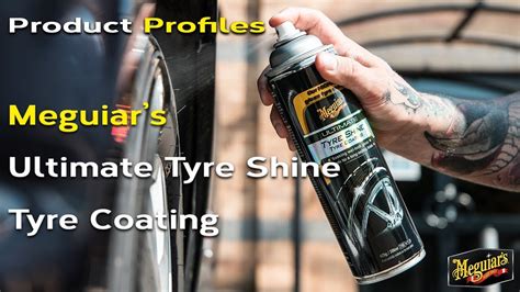 Meguiars Ultimate Tyre Shine Tyre Coating Product Profiles Youtube