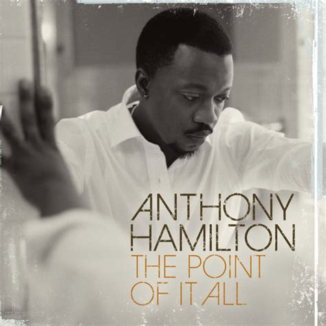 The Point Of It All Deluxe Version Anthony Hamilton Qobuz