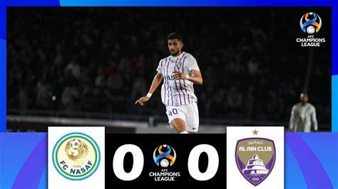 Nasaf Qarshi Vs Al Ain Fc Live Afc Champions League Match