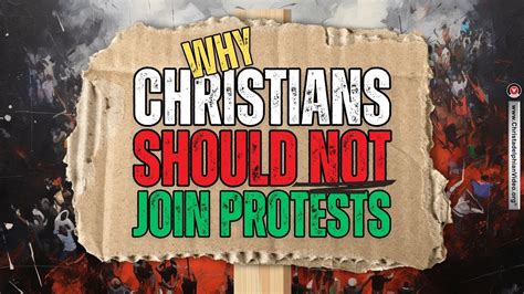 Why Christians Should Not Join Protests Youtube