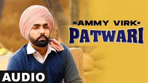 Watch Popular Punjabi Audio Song Patwari Sung By Ammy Virk From The