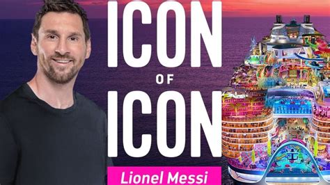 Messi Fue Nombrado Cono Oficial Del Nuevo Barco De Royal Caribbean