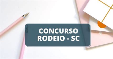 Concurso Prefeitura De Rodeio Sc Edital E Inscrição