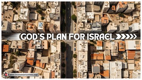 Gods Plan For Israel ChristadelphianVideo Org