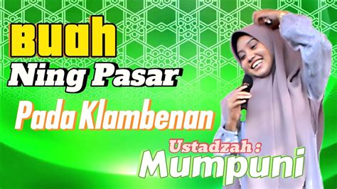 Ceramah Lucu Terbaru Ustadzah Mumpuni Handayayekti Dari Cilacap Youtube