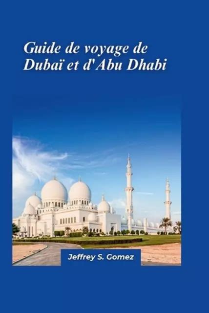 Guide De Voyage Duba Et Abu Dhabi Parcourez Les Attractions