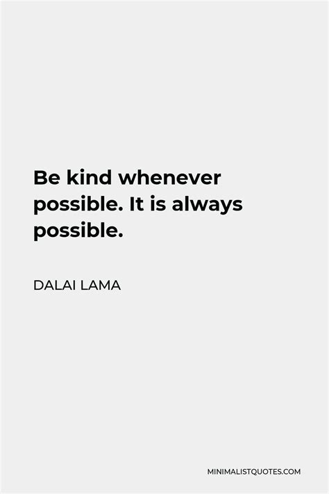 Dalai Lama Quote Be Kind Whenever Possible It Is Always Possible