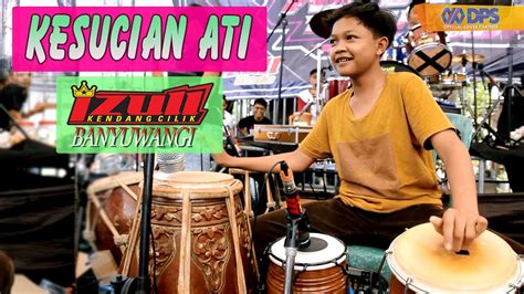 Kesucian Ati Cover Kendang Cilik Banyuwangi Denik Armila Youtube