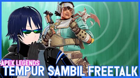 APEX LEGENDSTEMPUR SAMBIL FREETALK BARENG ANIMEVTUBER INDONESIA