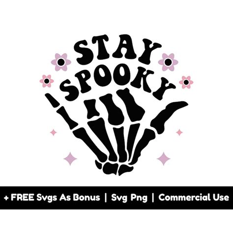 Stay Spooky Svg Png Files Skeleton Hand Svg Creepy Spooky Inspire Uplift