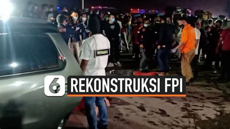 Fakta Rekonstruksi Baku Tembak Polisi Dan Fpi Di Tol Cikampek News