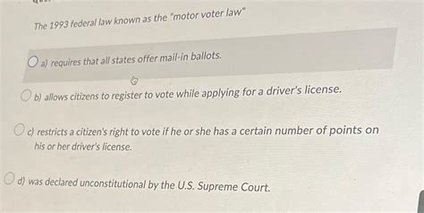 Solved The 1993 Federal Law Known As The Motor Voter Chegg