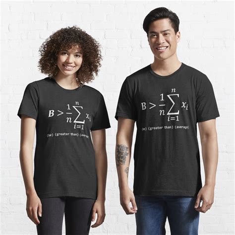 Funny Math T Shirt T Be Greater Than Average For Women Men T Shirt