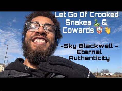 How To Let Go Of Crooked Snakes Cowards Sky Blackwell Youtube