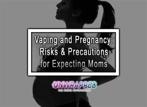 Vaping And Pregnancy Risks And Precautions For Expecting Moms