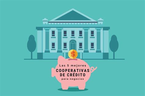 Cooperativa De Cr Dito Definici N Y Concepto Financiero