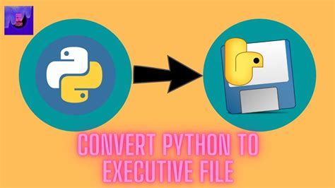 Convert Python Py File To Executable Exe File How To Convert