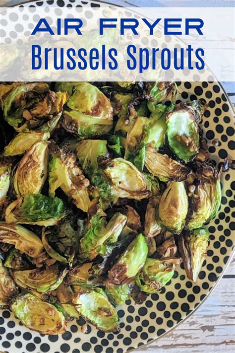 Air Fryer Brussels Sprouts Recipe W Garlic Mama Likes To Cook