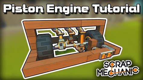 How To Make A Piston Engine For Survival Scrap Mechanic Tutorial