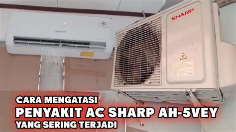 Cara Mengatasi Ac Sharp Ah Vey Tidak Dingin Cuma Hembusan Angin