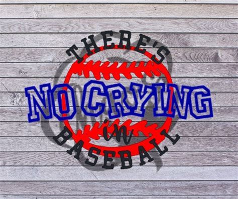 Baseball Svg No Crying In Baseball Svg Tball Svg Theres No Crying