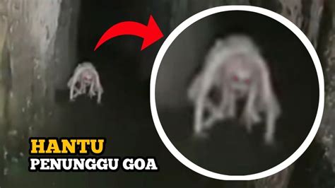 Penunggu Goa Penampakan Hantu Terjelas Dan Seram Youtube