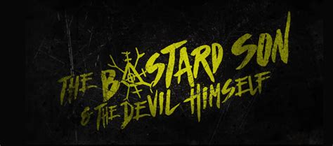 Trailer Drops For The Bastard Son The Devil Himself