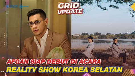 Afgan Akhirnya Debut Di Acara Reality Show Korea Selatan Siap Seru