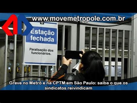 Greve no Metrô e na CPTM em São Paulo saiba o que os sindicatos