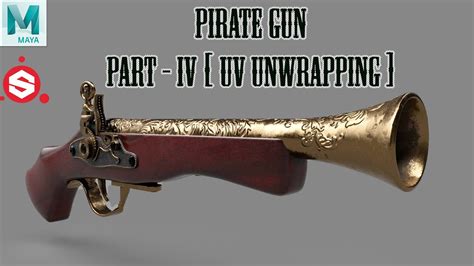 How To Make Pirate Gun 3d Model In Autodesk Maya Part 4 Uv