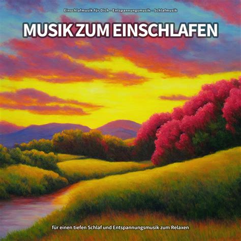 Musik Zum Einschlafen F R Einen Tiefen Schlaf Und Entspannungsmusik Zum