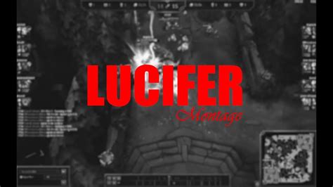 Lucifer High Elo Montage League Of Legends Youtube