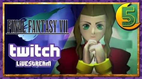 Twitch Stream Final Fantasy Vii Part 5 Youtube