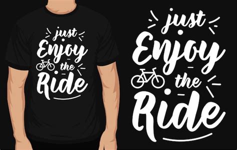 Premium Vector Just Enjoy The Ride Typographic Tshirt Design