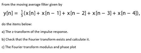 Solved From The Moving Average Filter Given By