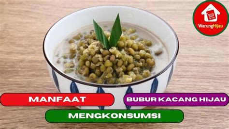 Warunghijau 10 Manfaat Mengkonsumsi Bubur Kacang Hijau Bagi Tubuh