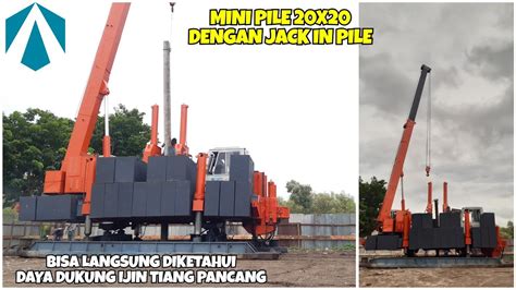 Pondasi Tiang Pancang Atau Mini Pile 20x20 Dengan Alat Jack In Pile 120 Ton Hspd 120 Ton