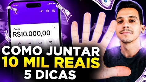 Como JUNTAR Os PRIMEIROS 10 MIL REAIS 5 DICAS YouTube