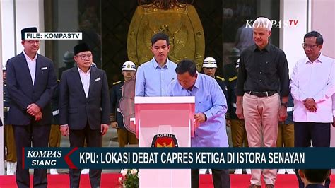 Kpu Umumkan Lokasi Debat Ketiga Capres Di Istora Senayan Video