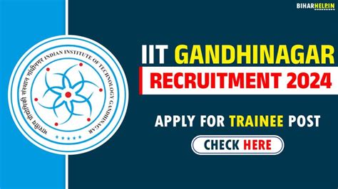 Iit Gandhinagar Recruitment Apply For Trainee Post