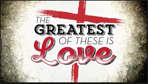 The Greatest Of These Is Love Ed Elliott Medium