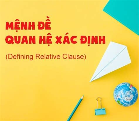 Mệnh đề quan hệ xác định định nghĩa và cách dùng trong tiếng Anh