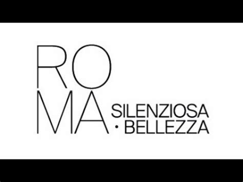 Roma Silenziosa Bellezza YouTube