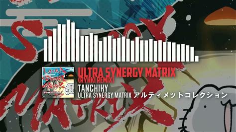 Tanchiky Ultra Synergy Matrix Ryhki Remix Youtube