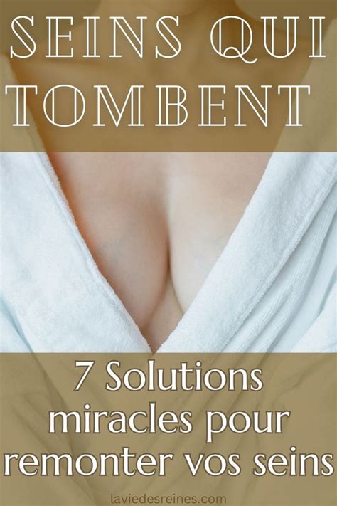 Seins Qui Tombent 7 Solutions Miracles Pour Remonter Vos Seins Artofit