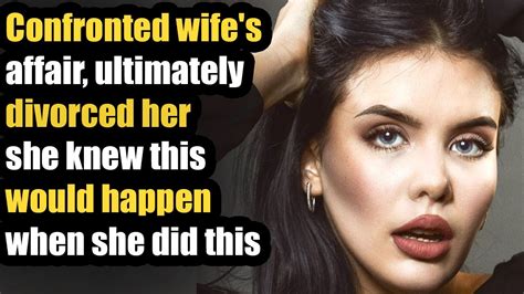 Confronted Wife S Affair Ultimately Divorced Her YouTube